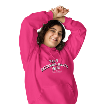Take Accountability, Sis Unisex Hoodie