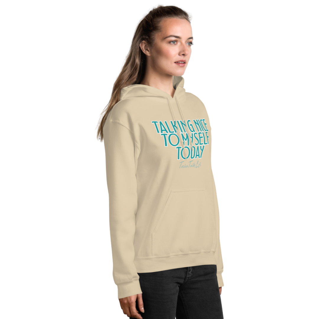 Talking Nice to Myself Today Unisex Hoodie