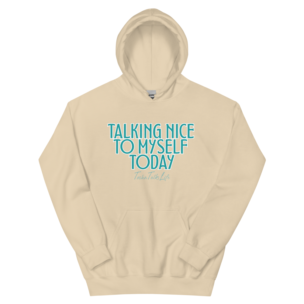 Talking Nice to Myself Today Unisex Hoodie
