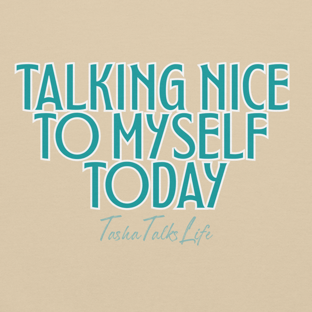 Talking Nice to Myself Today Unisex Hoodie